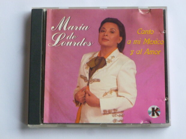 Maria de Lourdes - Canto a mi Mexico y al Amor