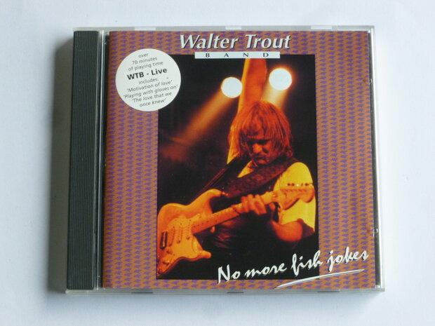Walter Trout Band - Live / No more fish jokes