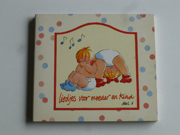 Liedjes voor Moeder en Kind - Deel 1