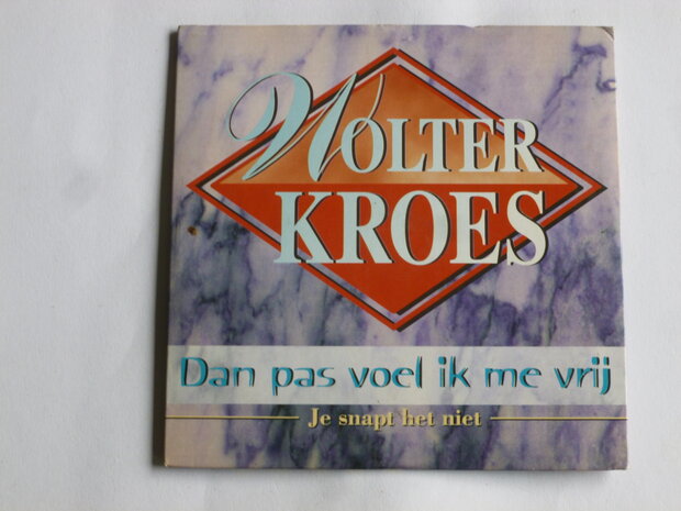 Wolter Kroes - Dan pas voel ik me vrij (CD Single)