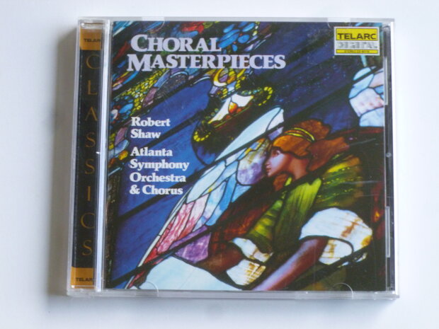 Choral Masterpieces - Robert Shaw / Atlanta Symphony