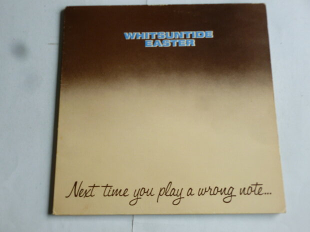 Whitesuntide Easter - Next time you play a wrong note... (LP)