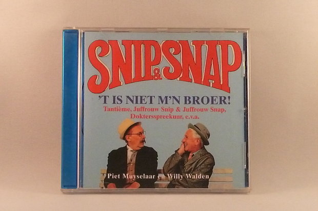 Snip & Snap - 't is niet m'n Broer!