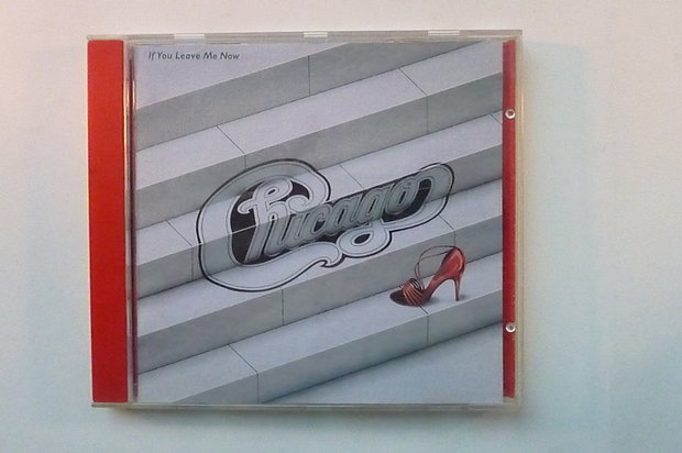 Chicago - If you leave me now