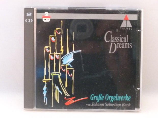 Classical Dreams - Grosse Orgelwerke J.S. Bach