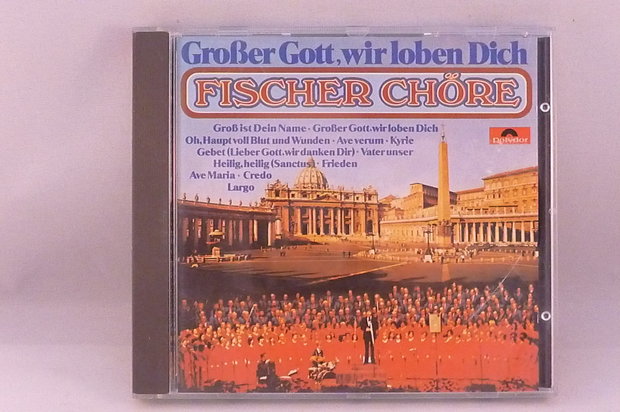 Fischer Chöre - Grosser Gott, wir loben Dich