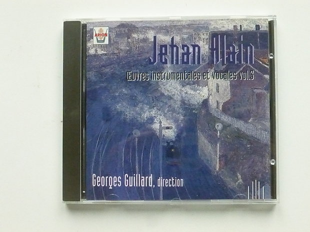 Jehan Alain - Instrumental and Vocal Works vol.3 / Georges Guillard