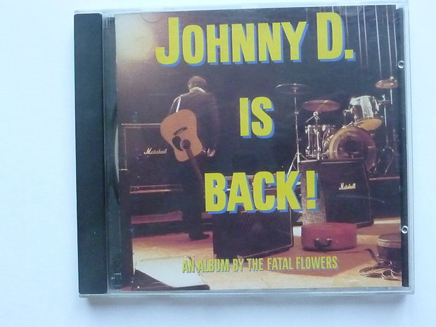 The Fatal Flowers - Johnny D. is back!