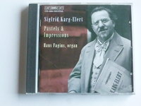 Sigfrid Karg-Elert - Pastels & Impressions / Hans Fagius