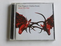 The Pigeon Detectives - Wait for me