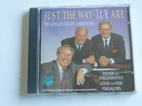 Just the way we are - De Gevleugelde Vrienden / Louis van Dijk, Jacobs, Vollenhoven