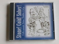 Stone! Cold! Sober! - Folk Music from Dublin City
