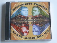 Different Trains - On the right track