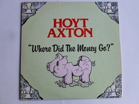 Hoyt Axton - Where did the Money go? (LP)