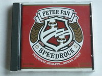 Peter Pan Speedrock - Premium Quality...Serve Loud!
