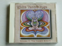 White Tantra Yoga - Volume II The Cosmic Breath