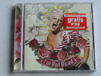 Pink - I'm not dead