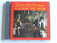 John Mellencamp - Whenever we wanted