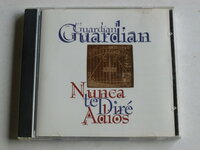 Guardian - Nunca te Dire Adios