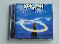 Kayak - Close to the Fire