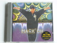 Mark Oh - Never stop that feeling