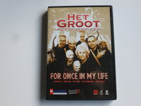 Het Groot niet te vermijden - For once in my life (DVD)
