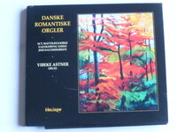 Danske Romantiske Orgler - Vibeke Astner