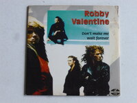 Robby Valentine - Don't make me wait forever (CD Single)
