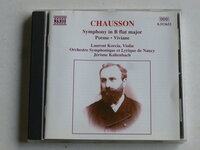 Chausson - Symphony in B / Laurent Korcia, Jerome Kaltenbach