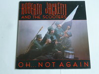 Roberto Jacketti and the Scooters - Oh...not again (LP)