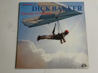 Dick Bakker - One day i'll fly away / The Best of (LP)
