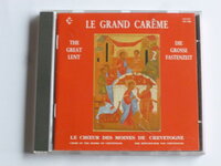 Le Grand Careme - Le Choeur des Moines de Chevetogne