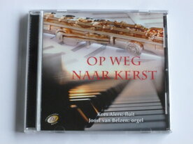 Op weg naar Kerst - Kees Alers / Joost van Belzen